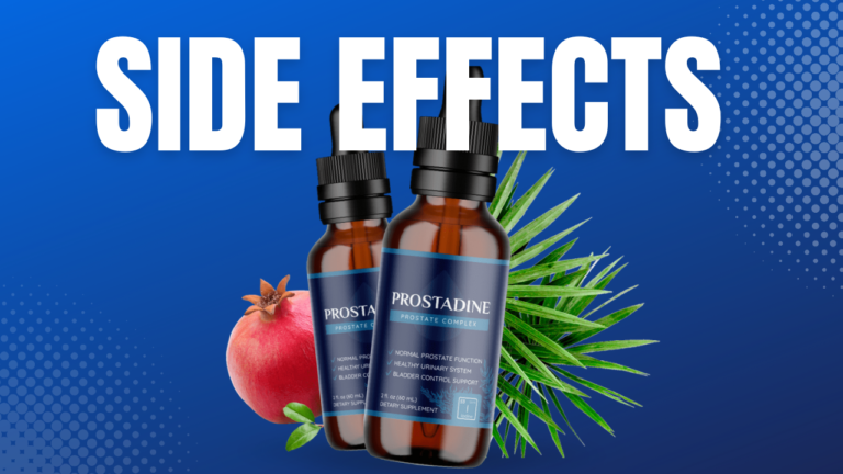 Prostadine Side Effects. All You Need To Know