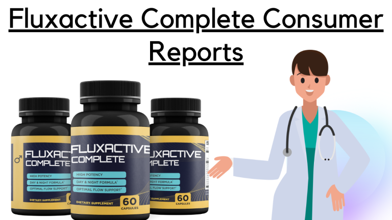 Fluxactive Complete Consumer Reports: Unveiling the Benefits for Prostate Health