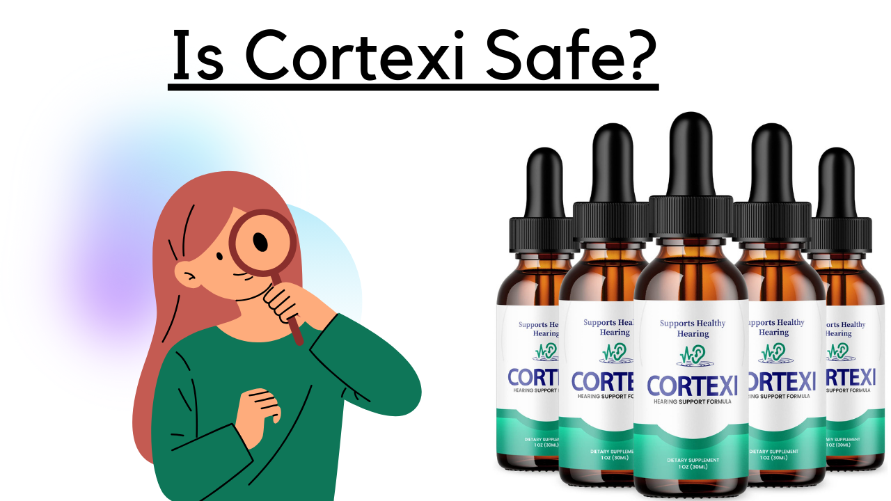 Is Cortexi Safe?